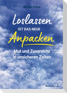 Loslassen ist das neue Anpacken!