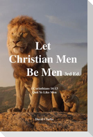 Let Christian Men Be Men