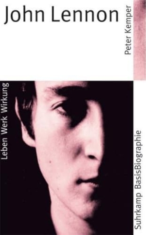 Kemper, Peter. John Lennon - Leben, Werk, Wirkung. Suhrkamp Verlag, 2007.