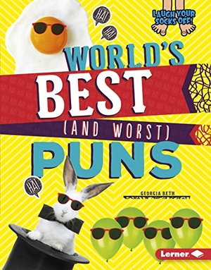 Beth, Georgia. World's Best (and Worst) Puns. Lerner Publishing Group, 2018.