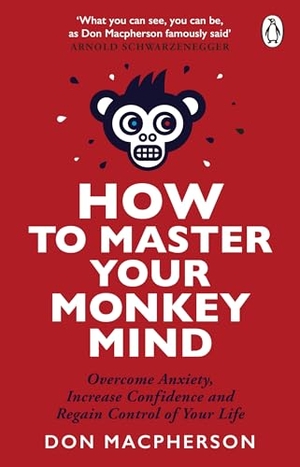Macpherson, Don. How to Master Your Monkey Mind - Overcome anxiety, increase confidence and regain control of your life. Transworld Publ. Ltd UK, 2026.