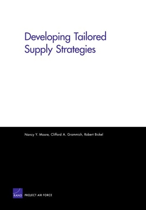 Moore, Nancy Y / Grammich, Clifford A et al. Developing Tailored Supply Strategies. RAND Corporation, 2007.