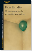 El Momento de la Sensación Verdadera / A Moment of True Feeling