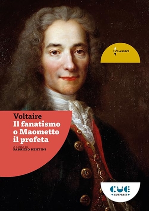 Voltaire. Il fanatismo o Maometto il profeta. Cue Press, 2024.