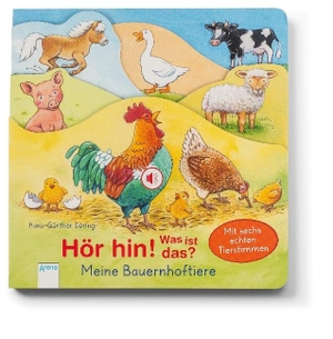 Döring, Hans-Günther. Hör hin! Was ist das? Meine Bauernhoftiere - Mit sechs echten Tierstimmen. Arena Verlag GmbH, 2018.