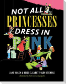 Not All Princesses Dress in Pink