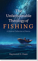 The Unfathomable Theology of Fishing