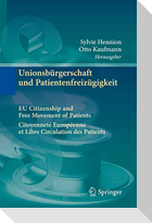 Unionsbürgerschaft und Patientenfreizügigkeit Citoyenneté Européenne et Libre Circulation des Patients EU Citizenship and Free Movement of Patients
