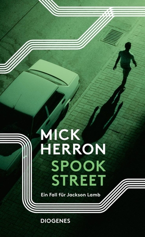 Herron, Mick. Spook Street - Ein Fall für Jackson Lamb. Diogenes Verlag AG, 2021.
