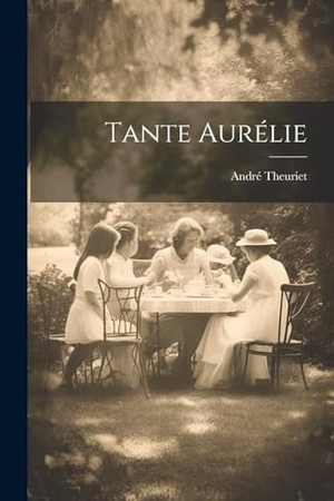 Theuriet, André. Tante Aurélie. Creative Media Partners, LLC, 2000.