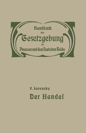Lusensky, F.. Handel und Gewerbe - I. Der Handel. Springer Berlin Heidelberg, 1904.