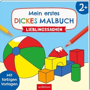 Mein erstes dickes Malbuch ab 2 - Lieblingssachen - Mit farbigen Vorlagen. Ars Edition GmbH, 2026.