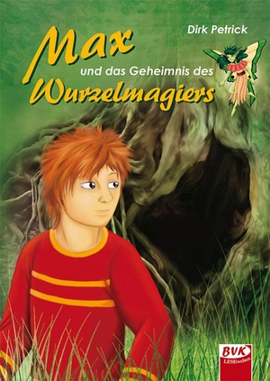 Petrick, Dirk. Max und das Geheimnis des Wurzelmagiers. Buch Verlag Kempen, 2016.