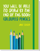 You Will be Able to Draw by the End of This Book