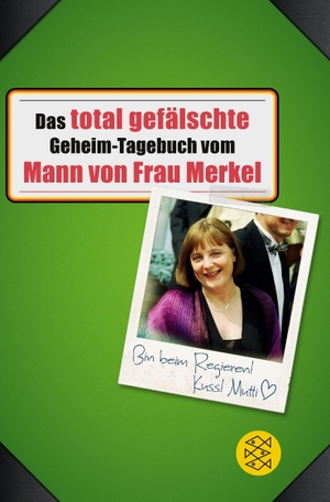 Buchstabentruppe. Das total gefälschte Geheim-Tagebuch vom Mann von Frau Merkel. S. Fischer Verlag, 2014.