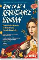 How to be a Renaissance Woman
