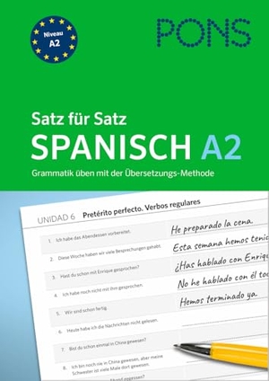 PONS Satz für Satz Spanisch A2. Grammatik üben mit der Übersetzungsmethode - Grammatik üben mit der Übersetzungsmethode. Pons Langenscheidt GmbH, 2025.
