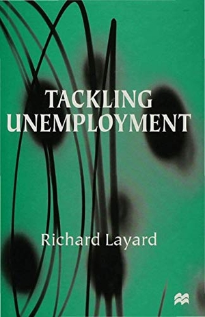 Layard, Richard. Tackling Unemployment. Palgrave MacMillan UK, 1999.