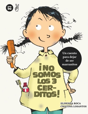 Roca, Elisenda. ¡No Somos Los 3 Cerditos! - Un Cuento Para Dejar de Ser Marranitos. Editorial Casals S.A., 2013.
