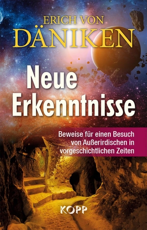 Däniken, Erich Von. Neue Erkenntnisse - Beweise für einen Besuch von Außerirdischen in vorgeschichtlichen Zeiten. Kopp Verlag, 2018.