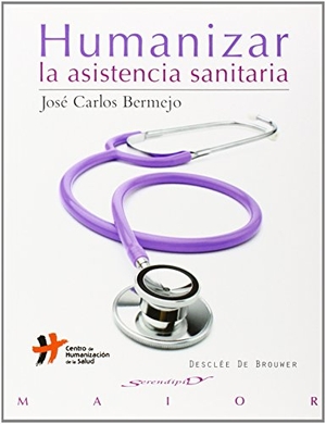 Bermejo, José Carlos. Humanizar la asistencia sanitaria : aproximación al concepto. Desclée De Brouwer, 2014.