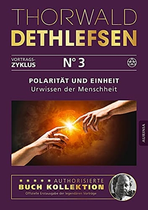 Dethlefsen, Thorwald. Polarität und Einheit - Urwissen der Menschheit - Band 3. Aurinia Verlag, 2015.