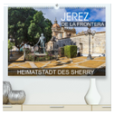 Jerez de la Frontera - Heimatstadt des Sherry (hochwertiger Premium Wandkalender 2024 DIN A2 quer), Kunstdruck in Hochglanz