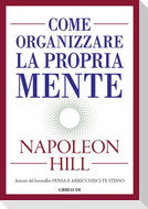 Come organizzare la propria mente