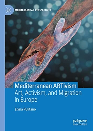 Pulitano, Elvira. Mediterranean ARTivism - Art, Activism, and Migration in Europe. Springer International Publishing, 2022.