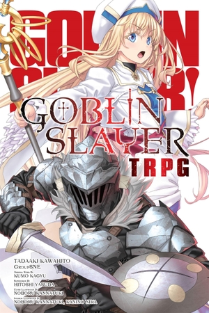 Prowse, Alice / Kagyu, Kumo et al. Goblin Slayer Tabletop Roleplaying Game. Little, Brown & Company, 2022.