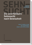 Die unerfüllbare Sehnsucht nach Gewissheit