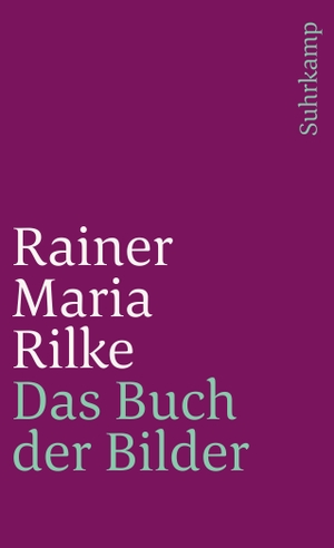 Rilke, Rainer Maria. Das Buch der Bilder. Suhrkamp Verlag AG, 1996.