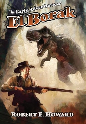 Howard, Robert E. The Early Adventures of El Borak. Reh Foundation Press, 2024.