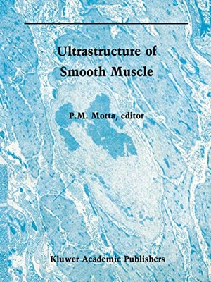 Motta, P. (Hrsg.). Ultrastructure of Smooth Muscle. Springer US, 2011.