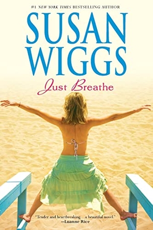 Wiggs, Susan. Just Breathe. Mira Books, 2013.