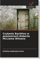 Czytanie Bachtina w powie¿ciach Roberta McLiama Wilsona