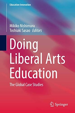 Sasao, Toshiaki / Mikiko Nishimura (Hrsg.). Doing Liberal Arts Education - The Global Case Studies. Springer Nature Singapore, 2019.