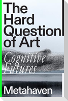 The Hard Question of Art