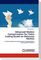 Advanced Motion Compensation for Video Coding Based on Delaunay Meshes