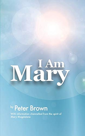 Brown, Peter. I Am Mary. New Generation Publishing, 2015.