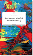 Brainmaster's Dash und seine furiosen 17. Life is a Story - story.one