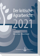 Landwirtschaft - Der kritische Agrarbericht 2021