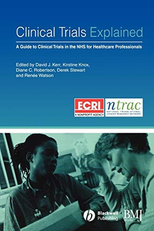 Kerr. Clinical Trials Explained. Wiley, 2006.