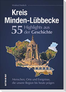 Kreis Minden-Lübbecke. 55 Highlights aus der Geschichte.