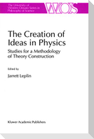 The Creation of Ideas in Physics