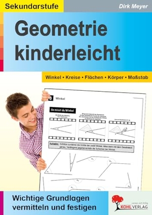 Meyer, Dirk. Geometrie kinderleicht Winkel - Kreis - Fläche - Körper - Maßstab. Kohl Verlag, 2009.