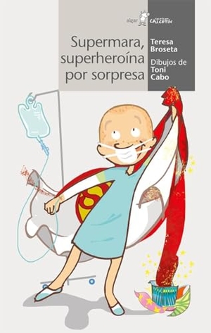 Broseta, Teresa. Supermara, superheroína por sorpresa. Algar libros S.L.U., 2017.
