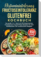 Histaminintoleranz, Fructoseintoleranz und Glutenfrei Kochbuch