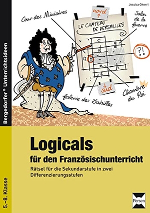 Gherri, Jessica. Logicals für den Französischunterricht - Rätsel für die 5.-8. Klasse in zwei Differenzierungsstufen. Persen Verlag i.d. AAP, 2014.