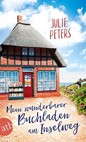 Peters, Julie. Mein wunderbarer Buchladen am Inselweg. Aufbau Taschenbuch Verlag, 2018.
